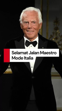 Video: Giorgio Armani Tinggalkan Warisan Elegansi Abadi