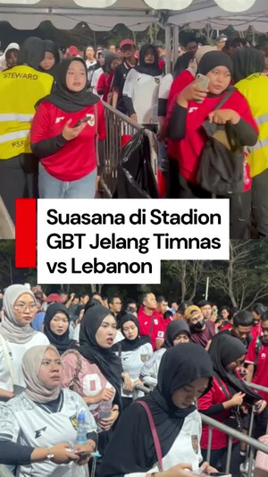 Video: Suasana di Stadion GBT Jelang Timnas Indonesia vs Lebanon