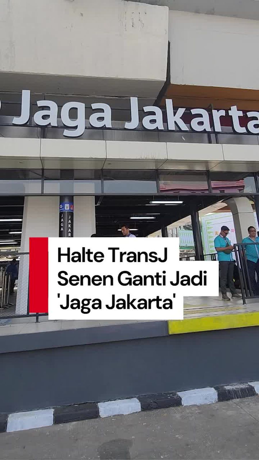 Video Pram Ganti Nama Halte TransJ Senen Jadi Jaga Jakarta Usai Kericuhan