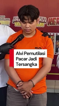  Video: Tampang Alvi Pemutilasi Pacar Berbaju Tahanan Usai Jadi Tersangka