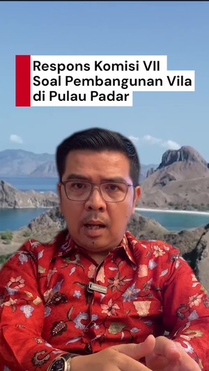 Video Komisi VII Bicara Soal Pembangunan Vila di Pulau Padar
