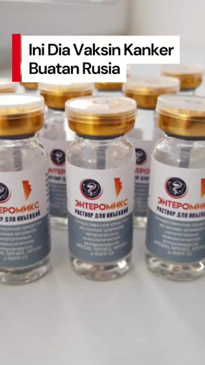 Video: Bentuk Enteromix, Vaksin Kanker Buatan Rusia