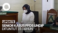 Video: Senior PPDS Undip di Kasus Bullying dr Aulia Dituntut 1,5 Tahun