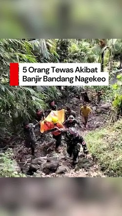 Video Korban Tewas Banjir Bandang Nagekeo NTT Jadi 5 Orang