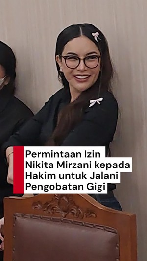 Video: Permintaan Izin Nikita Mirzani ke Hakim buat Pengobatan Gigi