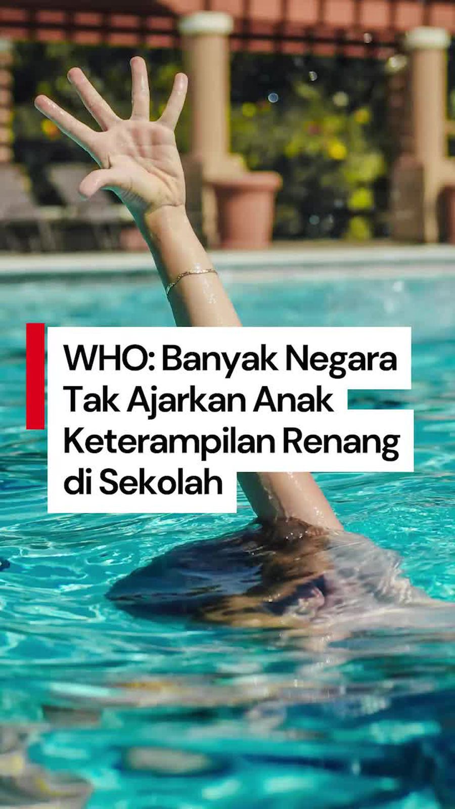 Video Banyak Kasus Anak Tenggelam, WHO Soroti Pentingnya Pelajaran Renang