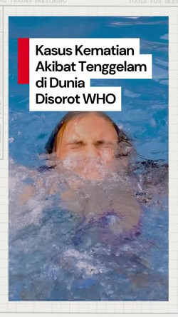 Video Data WHO: 3 Juta Orang Tewas dalam 10 Terakhir karena Tenggelam