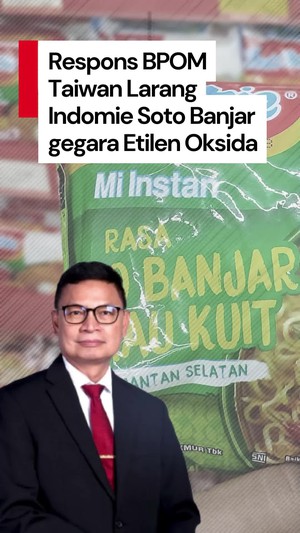 Video Langkah BPOM Usai Taiwan Larang Produk Indomie Soto Banjar