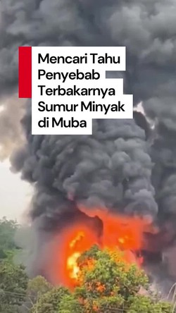 Video: Kebakaran Sumur Minyak di Muba Diselidiki, Sejumlah Saksi Diperiksa