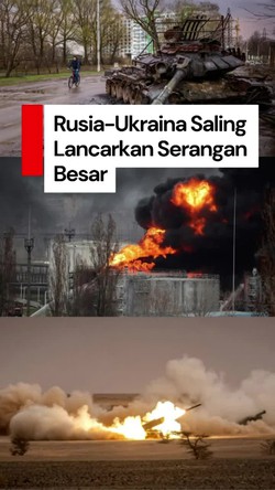 Video: Panas! Rusia-Ukraina Saling Melancarkan Serangan Besar 