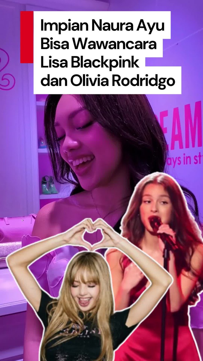 Video: Impian Naura Ayu Bisa Wawancara Lisa Blackpink-Olivia Rodrigo