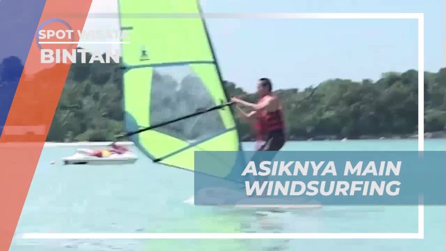 Menikmati Asiknya Windsurfing di Water Sport Bintan, Menantang Keseimbangan  