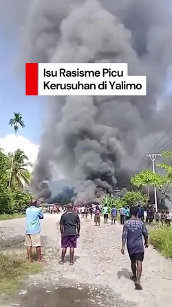Video: Kerusuhan Berdarah di Yalimo gegara Isu Rasis, 3 Orang Tewas