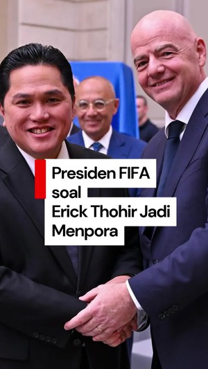 Video: Presiden FIFA Sambut Baik Erick Thohir Jadi Menpora