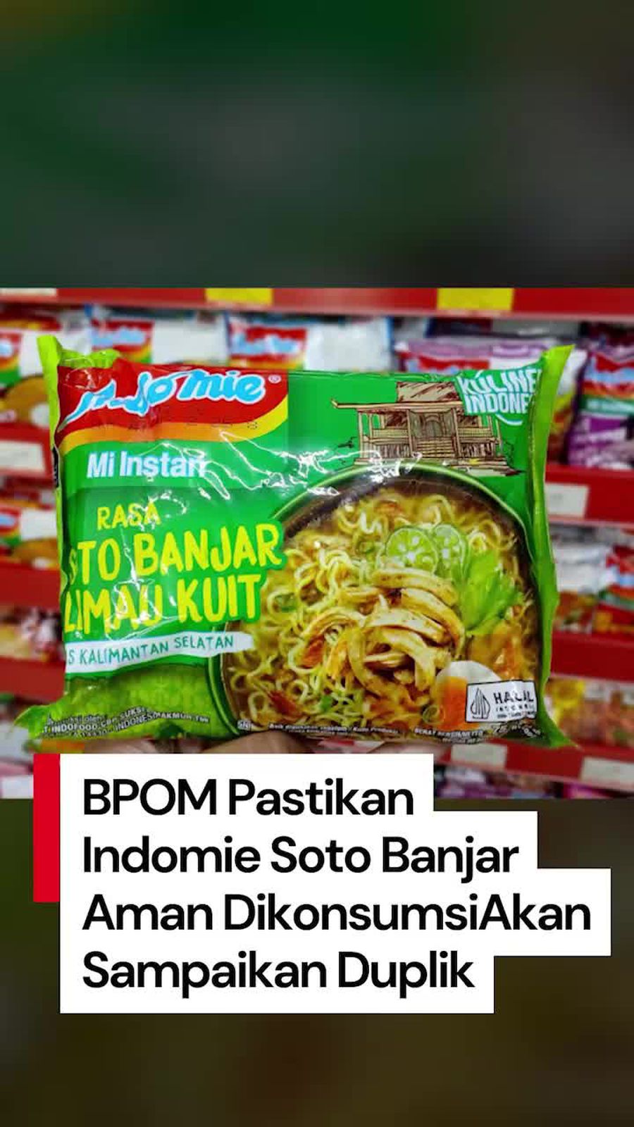 Video Alasan Hasil Lab BPOM dengan Taiwan soal Indomie Soto Banjar Berbeda
