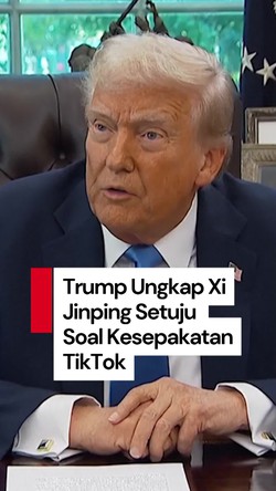 Video: Trump Ungkap Xi Jinping Setuju soal Kesepakatan TikTok