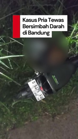 Video Pria di Bandung Ditemukan Tewas Penuh Darah saat Motornya Masih Hidup