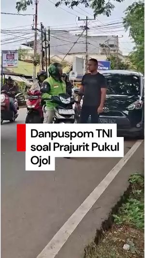 Video Danpuspom TNI: Prajurit Pukul Ojol Sudah Damai, Proses Hukum Lanjut
