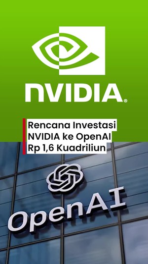 Video: NVIDIA Suntik Dana Investasi Rp 1,6 Kuadriliun ke OpenAI