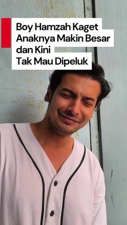 Video: Cerita Boy Hamzah yang Anaknya Kini Mulai Beranjak Dewasa
