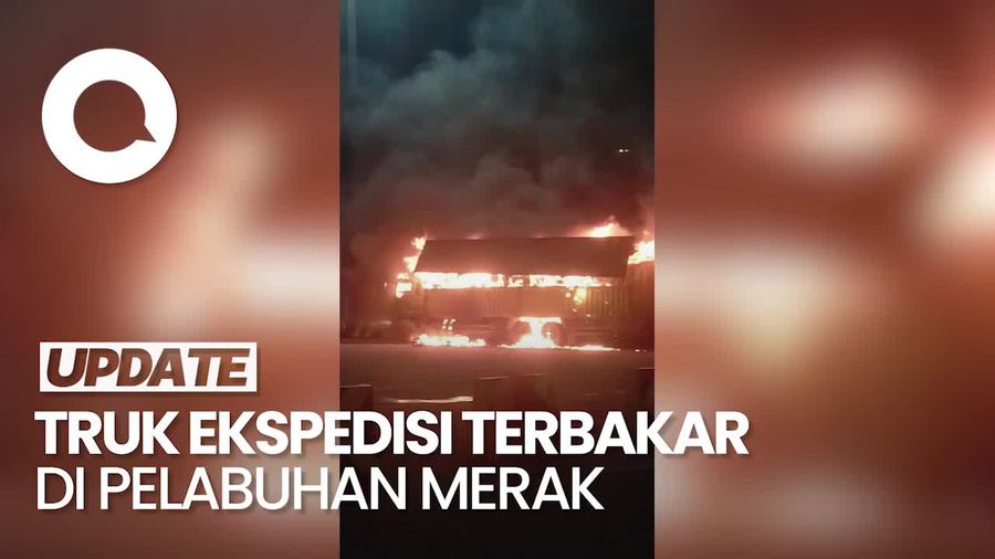 Video: Truk Ekspedisi Terbakar Hebat di Pelabuhan Merak 