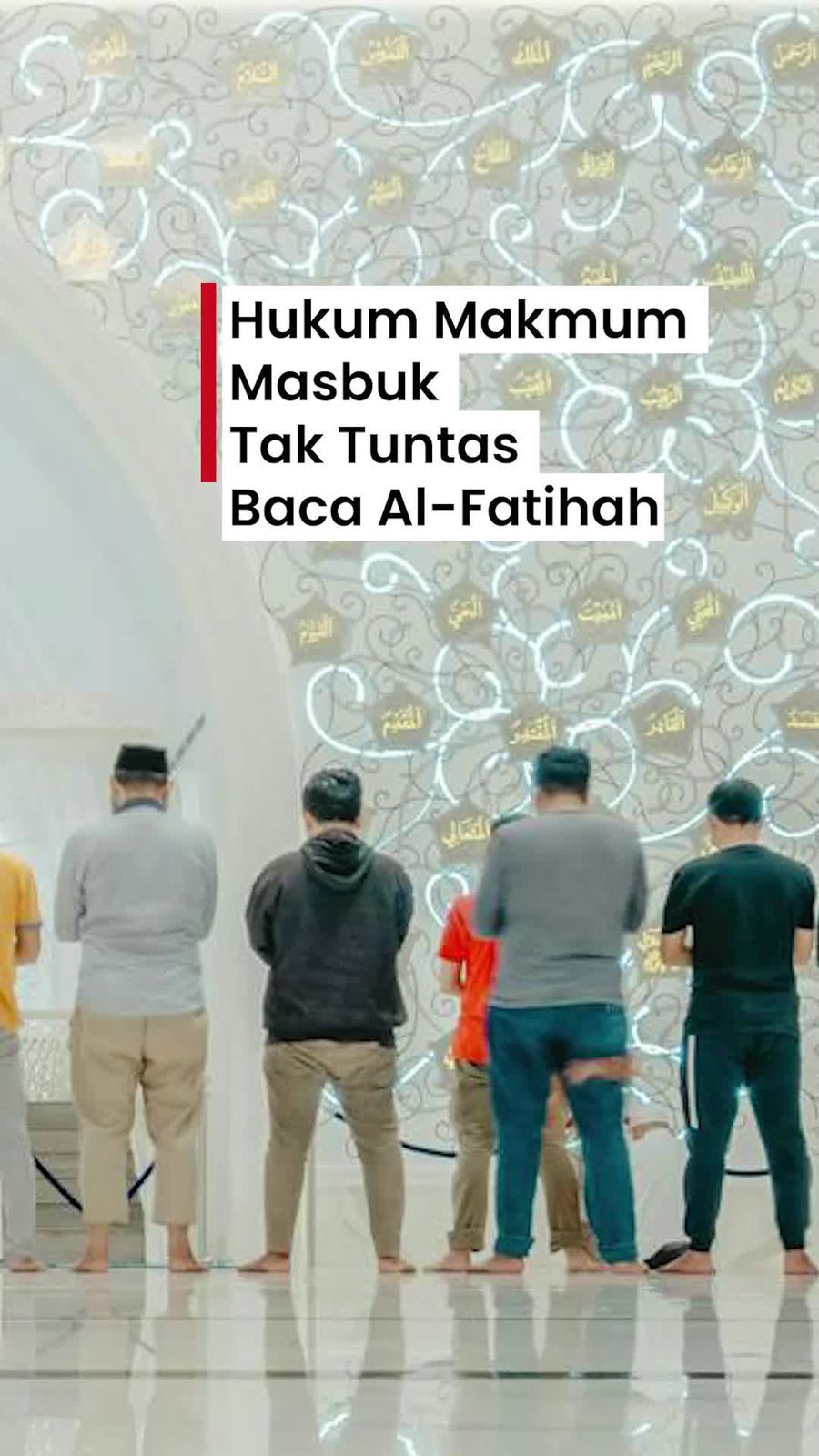 Video: Makmum Masbuk Tak Tuntas Baca Al-Fatihah, Apa Hukumnya?