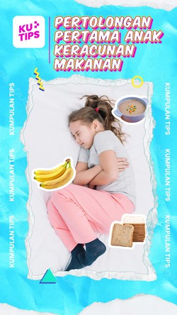 Video KuTips: Catat Pertolongan Pertama Jika Anak Keracunan Makanan!