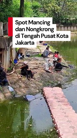 Video: Ini Dia Spot Tenang Buat Mancing di Tengah Sibuknya Pusat Kota Jakarta!