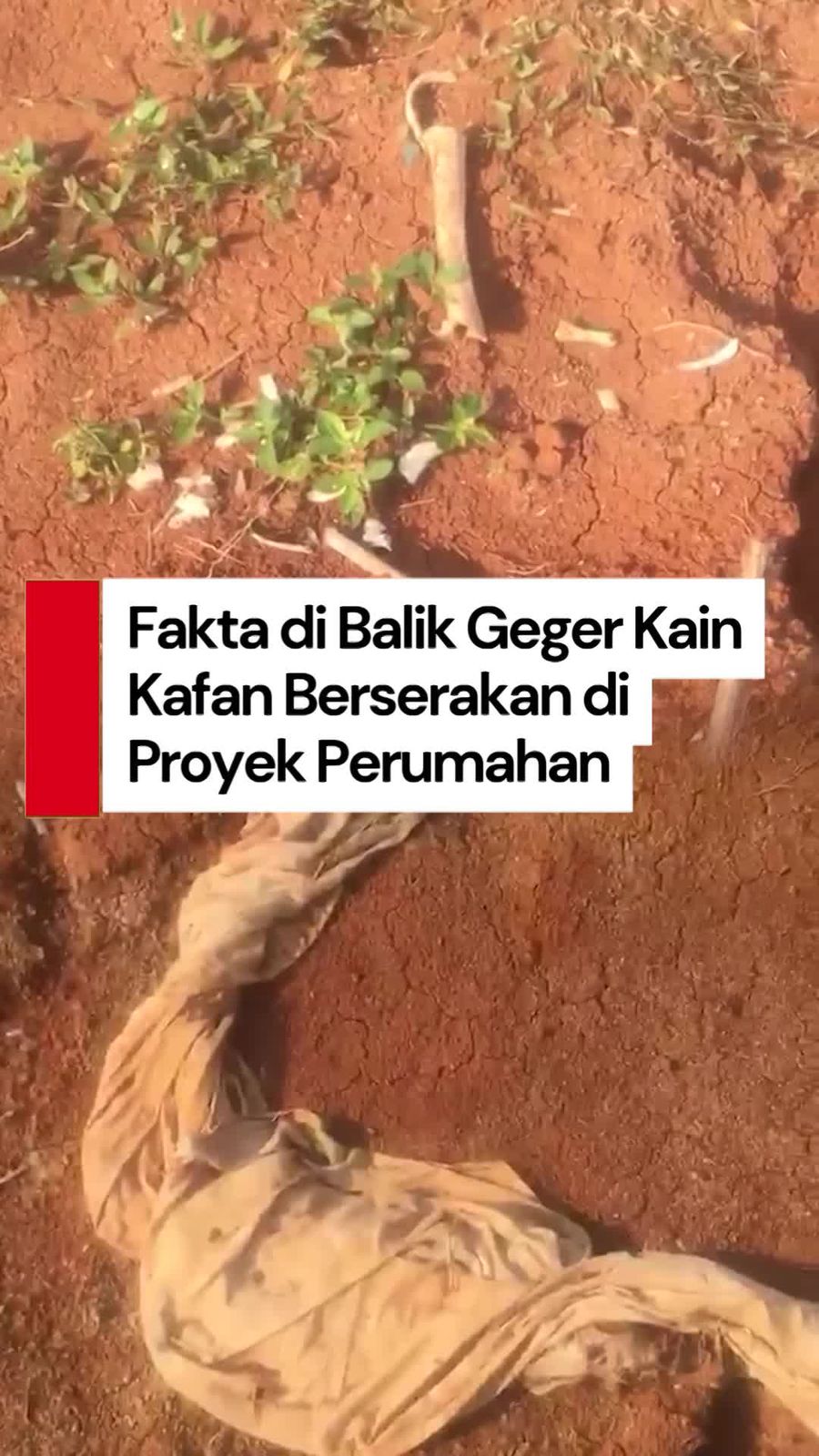 Video: Heboh Kafan dan Tulang Berserakan di Proyek Perumahan Tangerang
