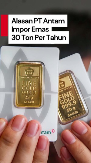 Video: Blak-blakan Bos Antam soal Masih Rutin Impor Emas 30 Ton Per Tahun