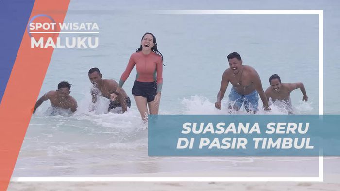 Merasakan Suasana Seru di Pasir Timbul, Maluku