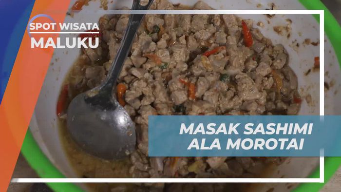 Memasak Sashimi Ala Morotai (Gohu) di Maluku