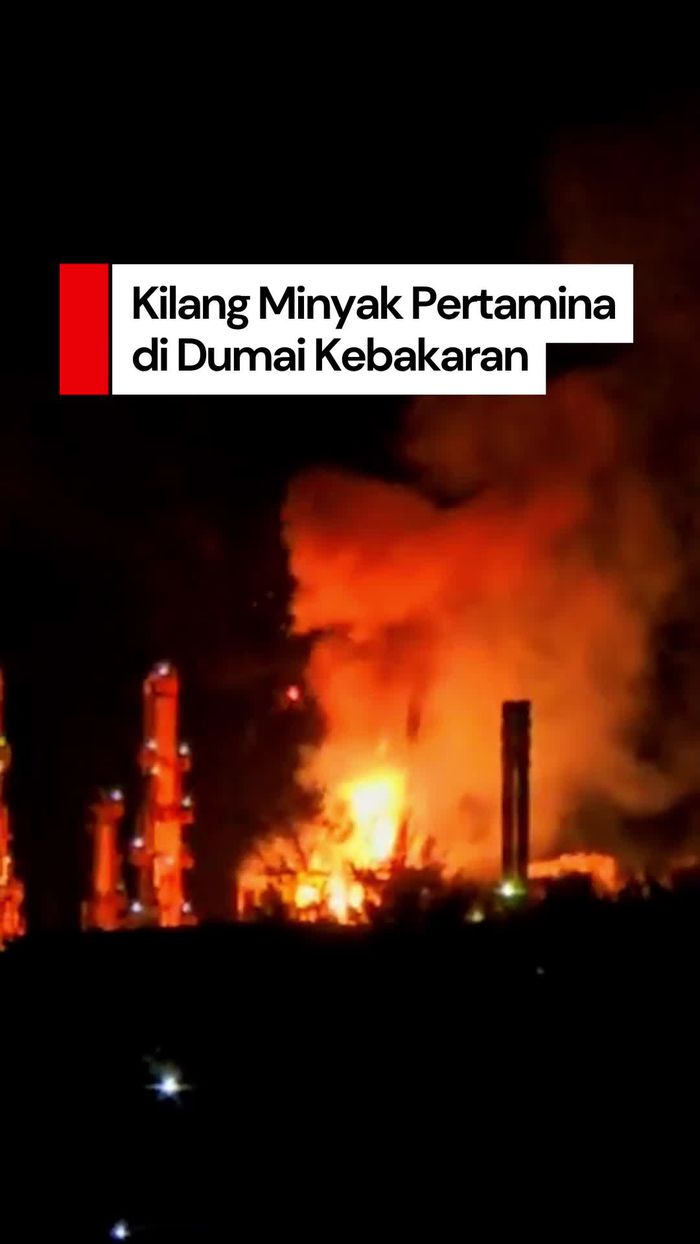 Video: Kilang Minyak Dumai Kebakaran, Pertamina Fokus Pemadaman dan Isolasi
