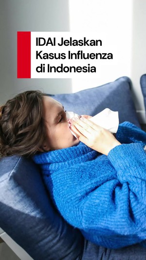 Video IDAI: Indonesia Punya Kasus Influenza Sepanjang Tahun