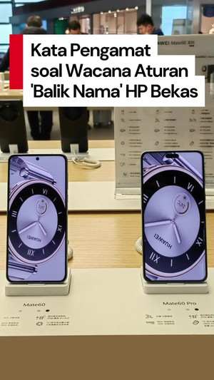 Video: Kata Pakar soal Wacana Aturan Balik Nama Jual-Beli HP Bekas