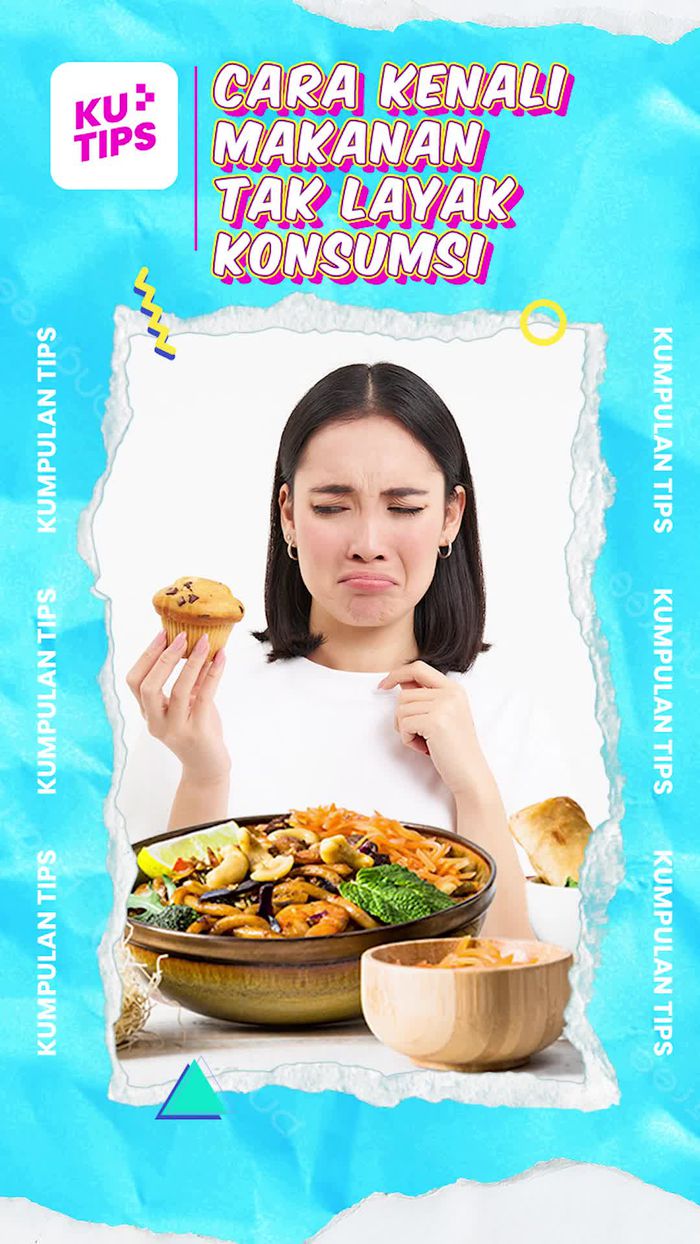 Video KuTips: Cara Kenali Makanan Basi untuk Cegah Keracunan 