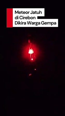 Video Warga soal Meteor Jatuh di Cirebon: Kaca Rumah Getar, Dikira Gempa