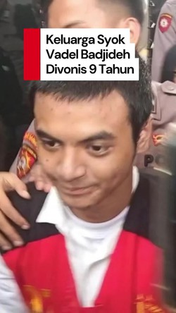  Video: Keluarga Syok Seusai Vadel Badjideh Divonis 9 Tahun
