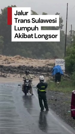 Video: Longsor Landa Tojo Una-Una, Akses Trans Sulawesi Terputus