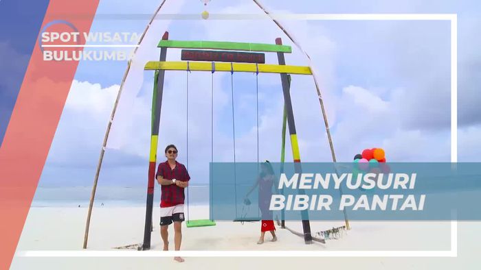 Bermain dan Menikmati Pasir Bersih di Bibir Pantai Bulukumba yang Cantik  