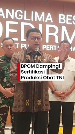 Video: TNI Produksi Obat, BPOM Dampingi Sertifikasinya