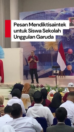 Video: Pesan Mendiktisaintek ke Siswa Unggulan Garuda: Jangan Takut Gagal!
