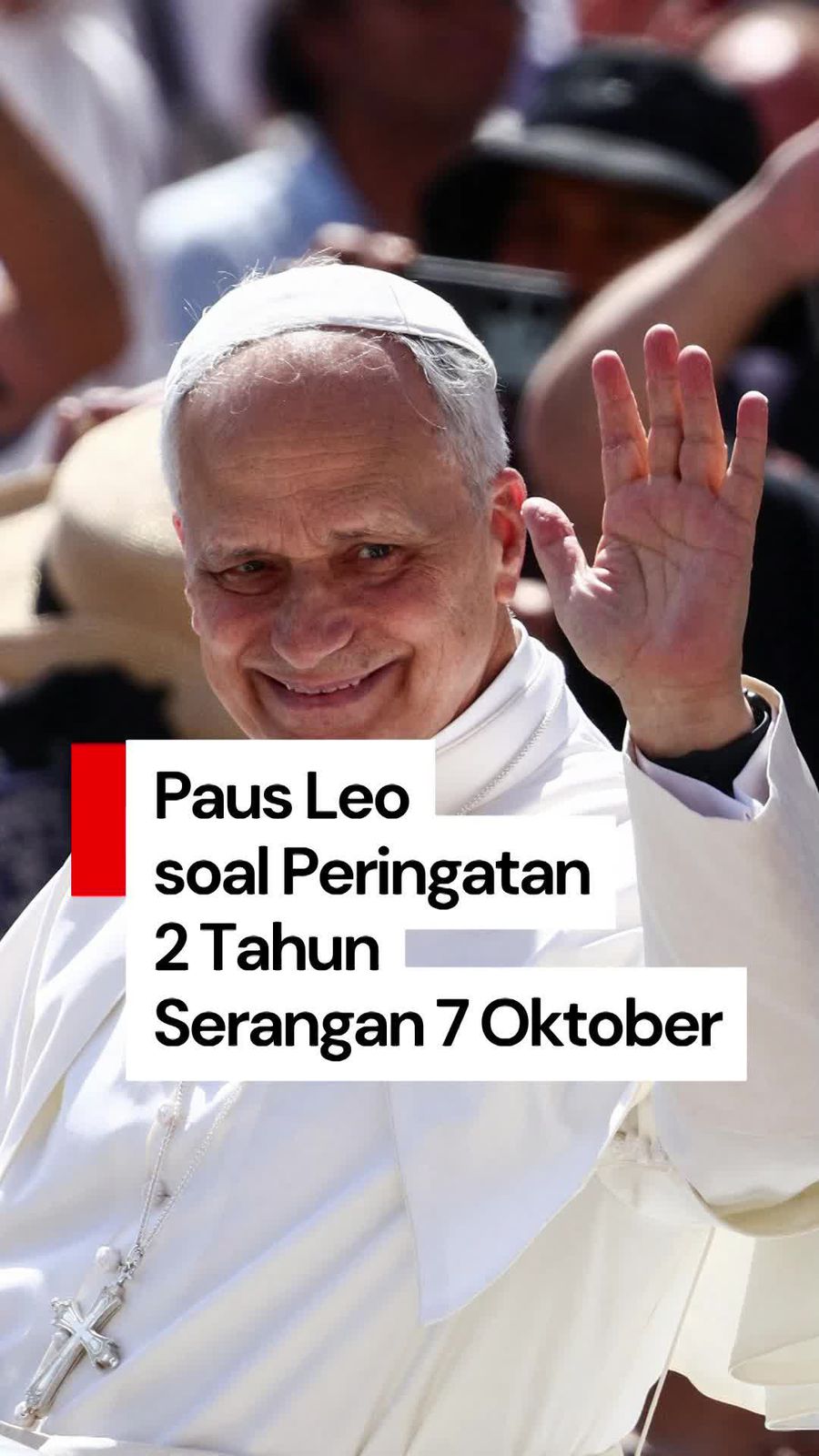 Video Renungan Paus Leo soal Serangan 7 Oktober: 2 Tahun yang Menyakitkan!
