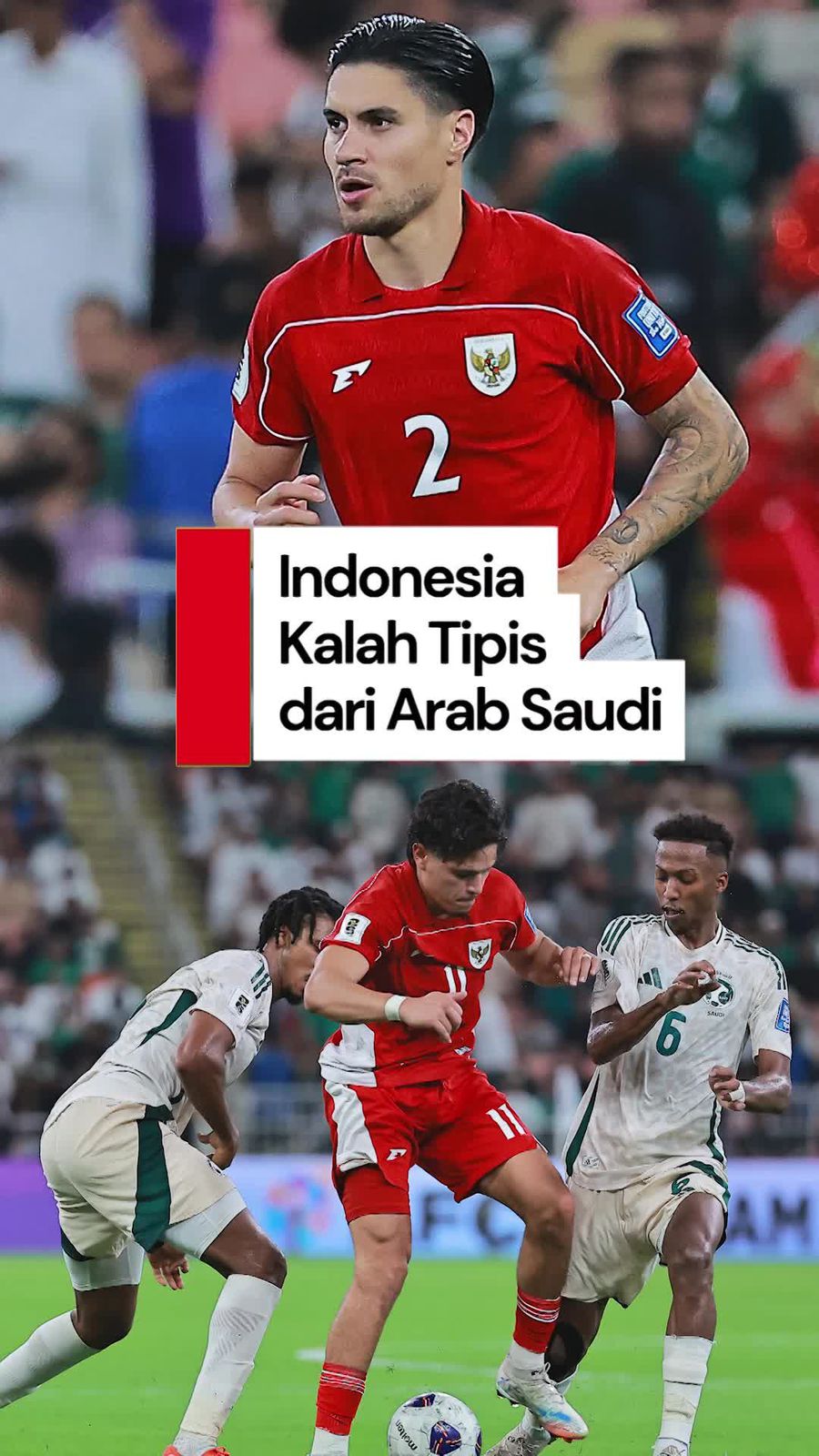 Video Indonesia Vs Arab Saudi: Garuda Tumbang 2-3