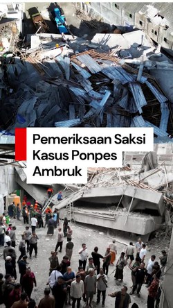 Video: Polisi Panggil 17 Saksi di Penyelidikan Ambruknya Ponpes Al Khoziny