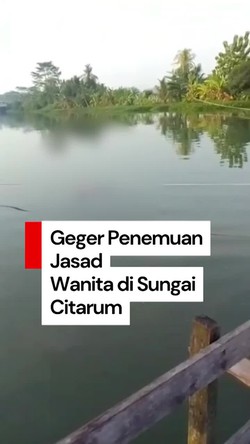 Video Jasad di Sungai Citarum Ternyata Karyawan Minimarket Dibunuh Bosnya