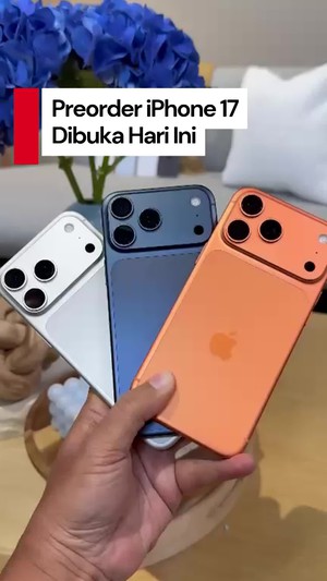 Video: Preorder iPhone 17 Series Sudah Mulai Dibuka Hari Ini!