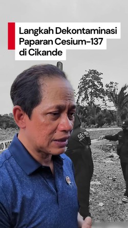 Video Menteri LH soal Skenario Dekontaminasi Paparan Cesium-137 di Cikande