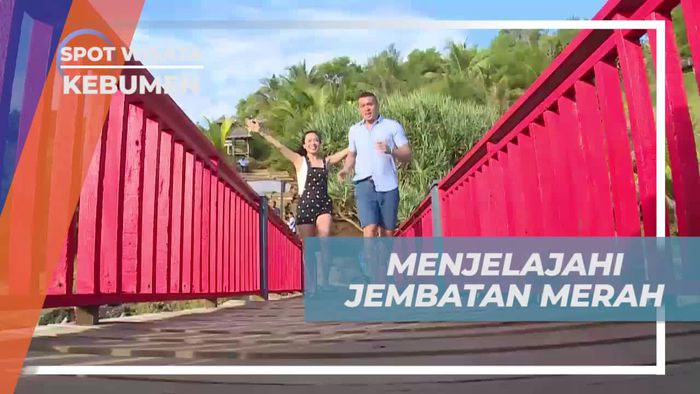 Jelajahi Spot Cantik di Jembatan Merah Kebumen