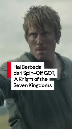 Video: Mengintip Trailer Spin-Off Game of Thrones, A Knight of the Seven Kingdoms